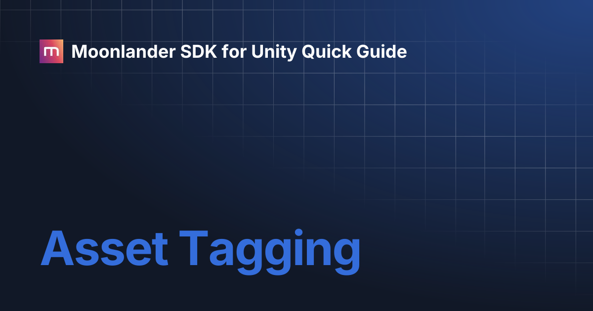 Asset Tagging | Moonlander SDK for Unity Quick Guide
