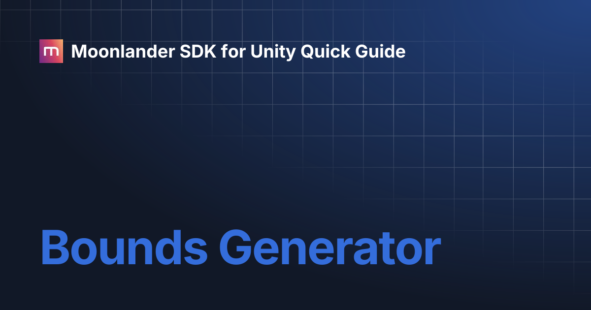 Bounds Generator | Moonlander SDK for Unity Quick Guide